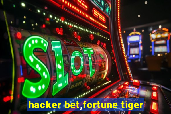 hacker bet,fortune tiger